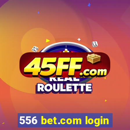 556 bet.com login